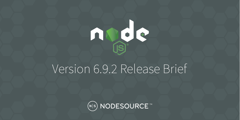 node-js-v-6-9-2-release-brief