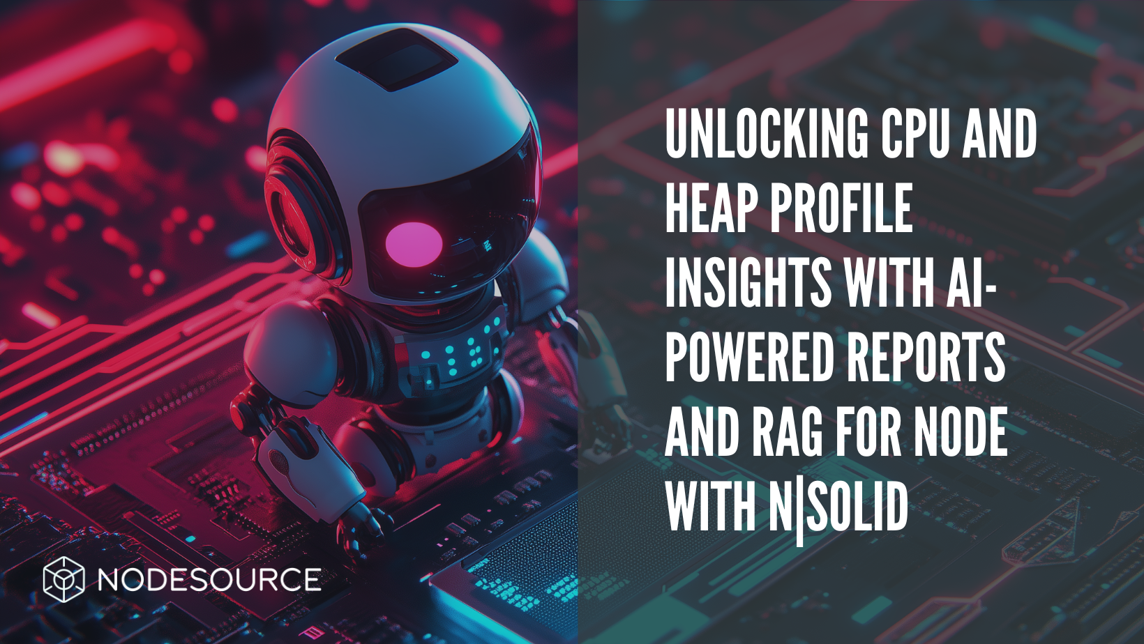 NSolid-AI-Powered-Profiling-CPU-Heap-Insights