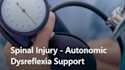 Spinal injury - autonomic dysreflexia