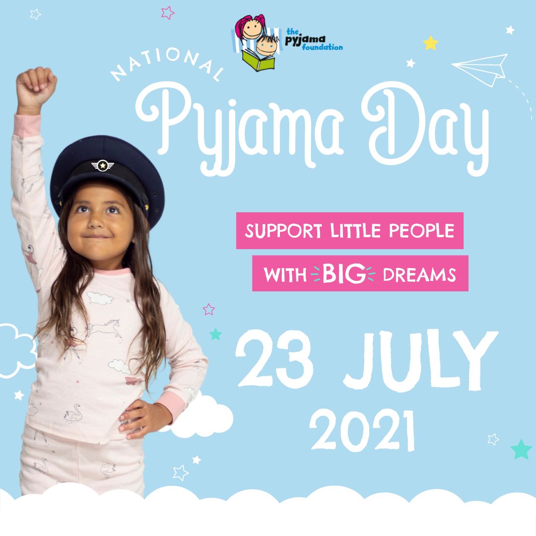 A little girl in pink pyjamas wearing a blue hat with her hands on her hip and holding her fist to the air on a blue background. Text reads 'National Pyjama Day. Support Little People with BIG dreams. 23 July 2021'