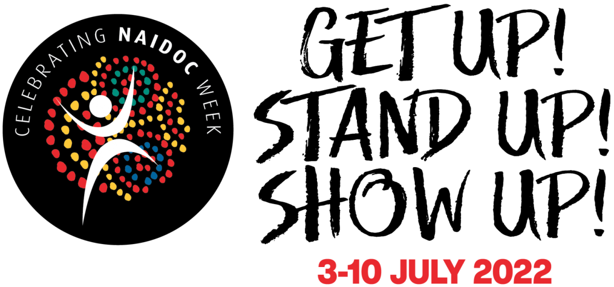 NAIDOC logo of a black circle with dot artwork and a white human figure with the words 'celebrating NAIDOC week' inside. Next to the logo there is text 'Get up, Stand Up, Show Up! 3-10 July 2022'