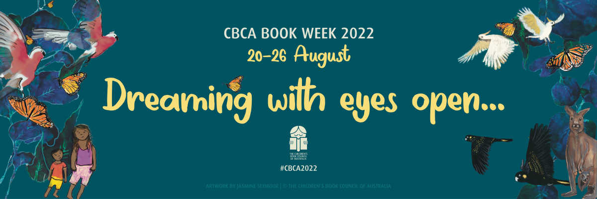 CBCA Book week banner with illustrated animals and people. The text reads: Dreaming with eyes open...