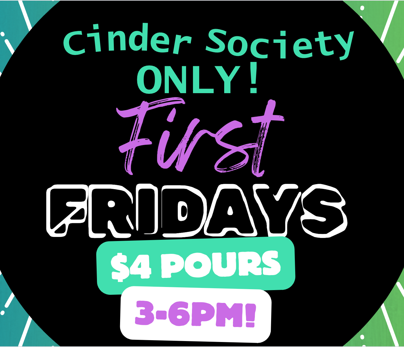 First Friday Happy Hour - Cinder Society Members Only!