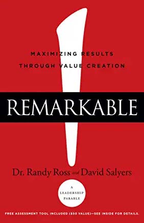 Author of Remarkable!: Maximizing Results through Value Creation