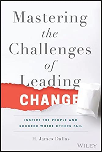 Author of Mastering the Challenges of Leading Change: Inspire the People and Succeed Where Others Fail