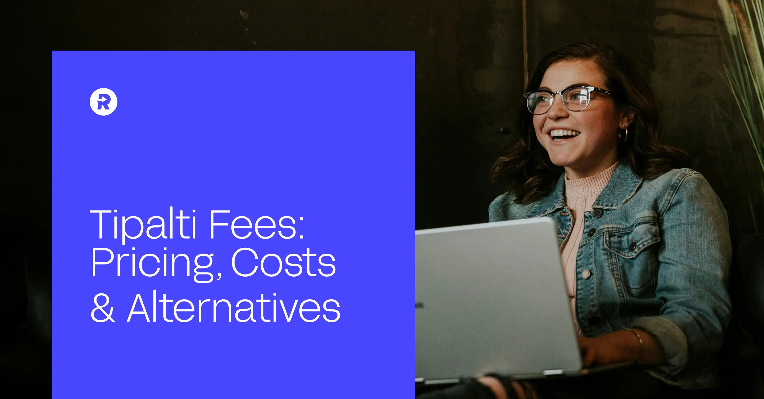 Tipalti Fees: Pricing, Costs & Alternatives