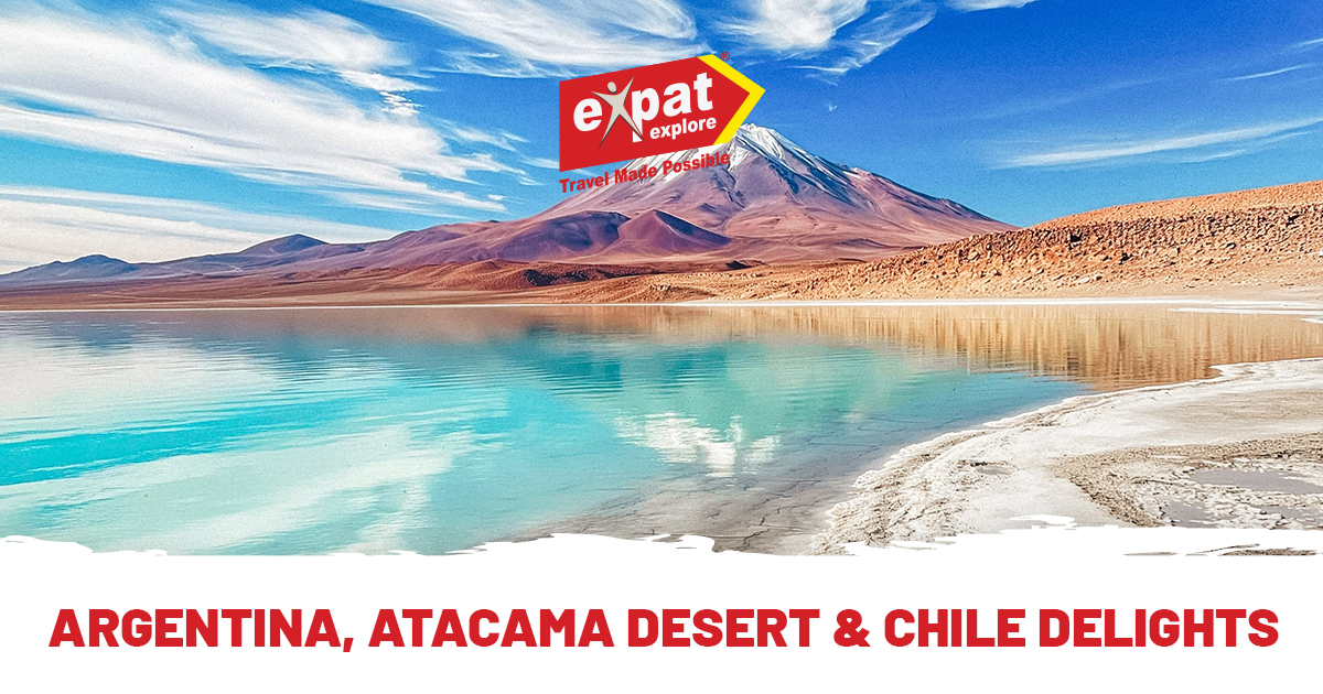 Argentina, Atacama Desert & Chile Delights