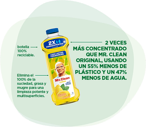 Mr. Clean Líquidos: botella 100% reciclable. Elimina el 100% de la suciedad, grasa y mugre para una limpieza potente y multisuperficies. 2 veces más concentrado que Mr. Clean Original, usando un 55% menos de plástico y un 47% menos de agua.