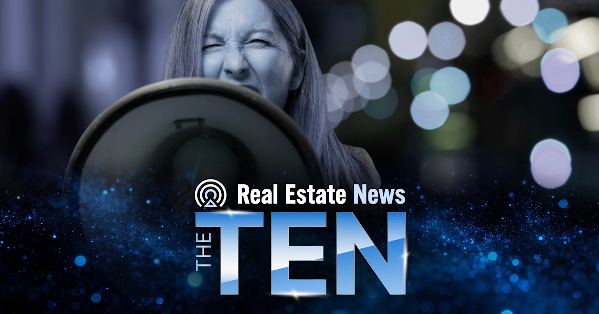 The Ten: With resistance growing, NAR focuses on value, trust