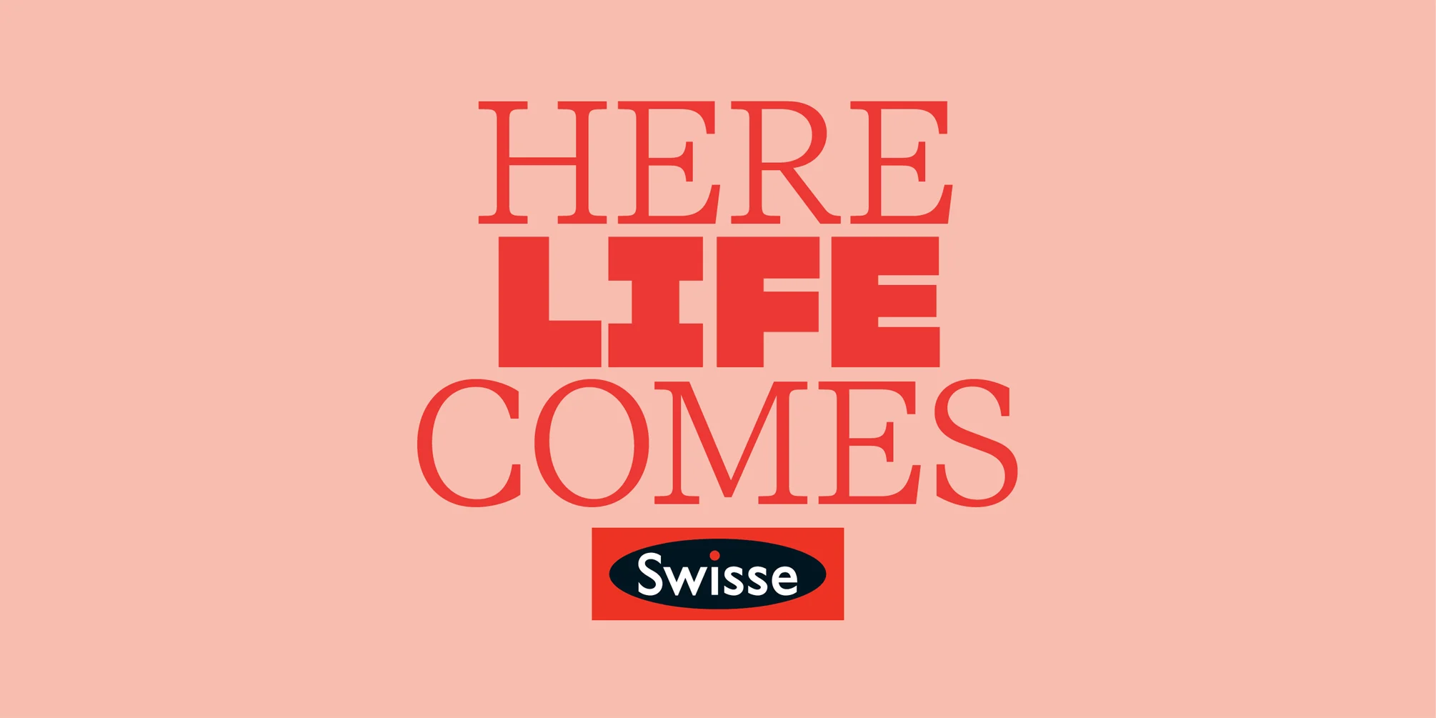 Here life comes. Swisse