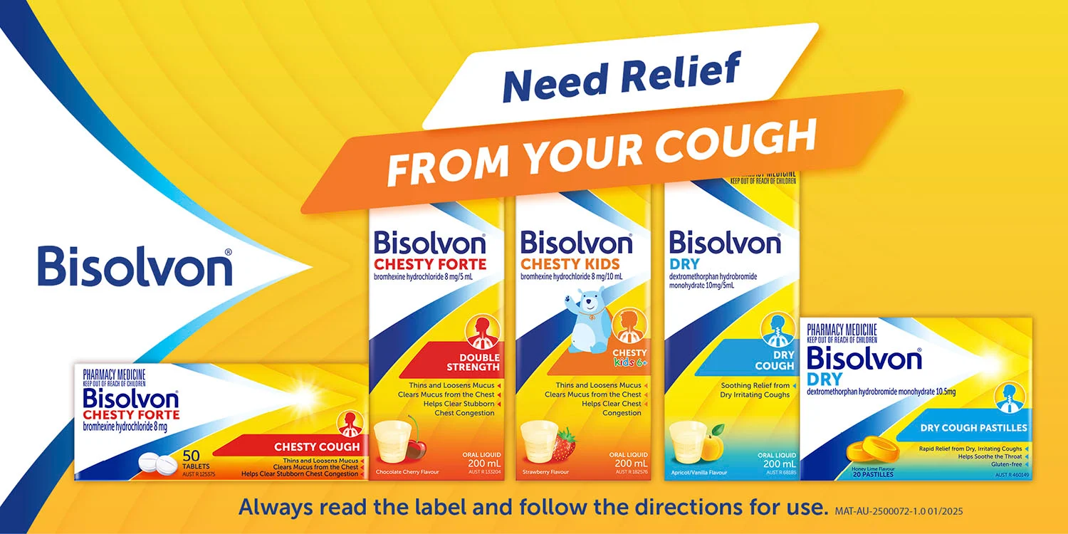 Need relief from your cough try Bisolvon. Always read the label and follow the directions for use.