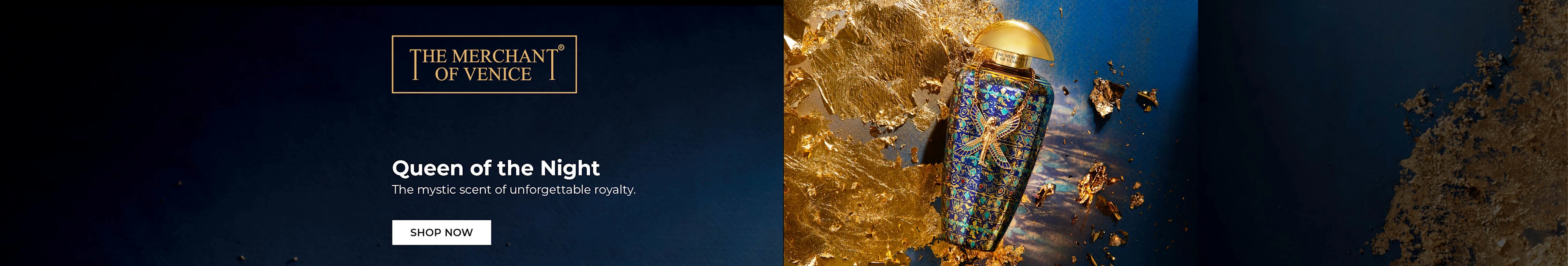 The Merchant of Venice Queen of the Night. The mystic scent of  unforgettable royalty.