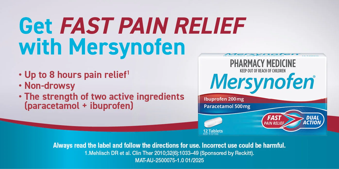 Get Fast pain relief with Mersynofen. Always read the label and follow the directions for use.