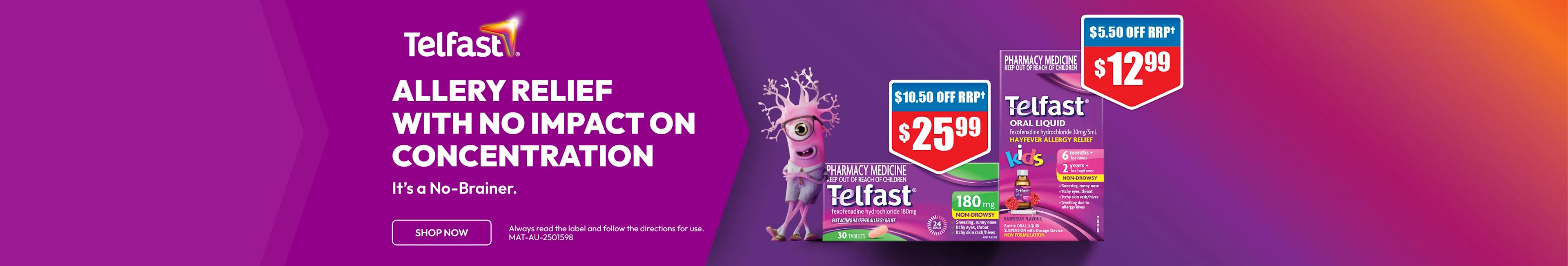 Telfast - Allergy relief with no impact on concentration. Its a no-brainer.
