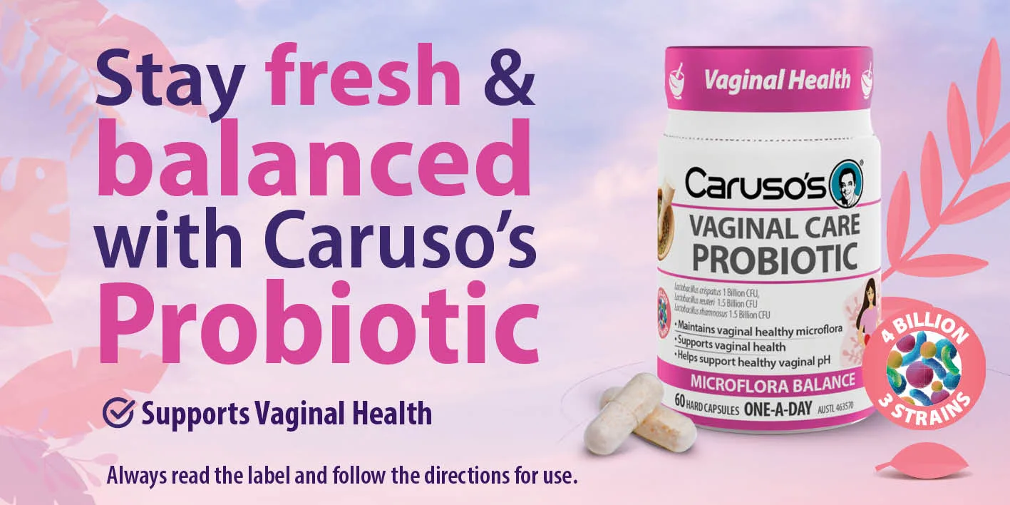 Stay fresh and balanced with Caruso's probiotic. Supports Vaginal Health. Always read the label and follow the directions for use.