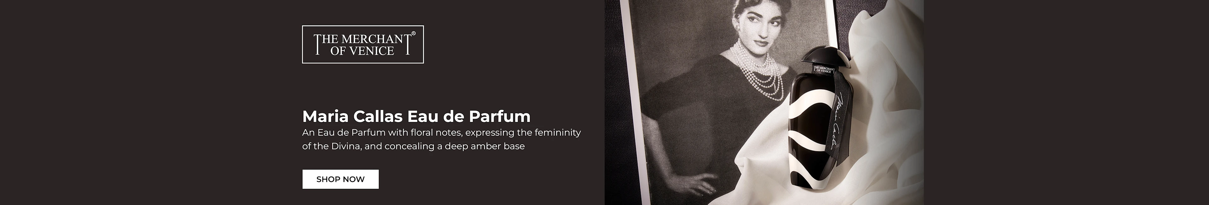 The Merchant of Venice Maria Callas Eau de Parfum - an Eau de Parfum with floral notes, expressing the femininity of the Divina, and concealing a deep amber base