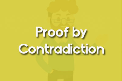 Proof by Contradiction (Definition, Examples, & Video)