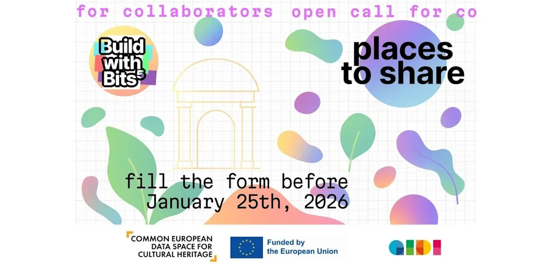 Banner promoting “Build with Bits” open call for collaborators, titled “places to share,” with colorful abstract shapes, a line-drawn arch, deadline January 25th, 2026, and EU cultural heritage funding logos.
