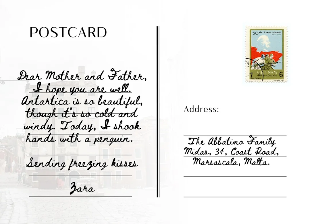 Antarctica postcard. The text reads - Dear Mother and Father, I hope that you are well. Antarctica is so beautiful, though it's so cold and windy. Today I shook hands with a penguin. Sending freezing kisses, Zara