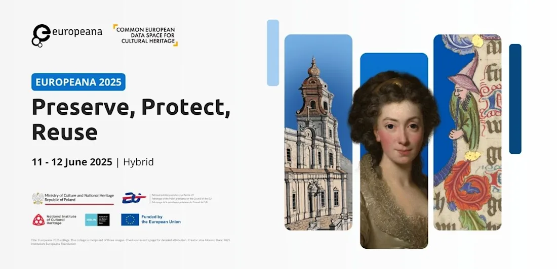 Promotional banner for Europeana 2025 conference titled 'Preserve, Protect, Reuse', taking place 11–12 June 2025 in hybrid format, featuring artwork and logos. Artwork is featured in three vertical panels: a baroque-style church tower, a classical portrait of a young woman in a gold gown, and a colorful illuminated manuscript with medieval figures and ornate lettering.