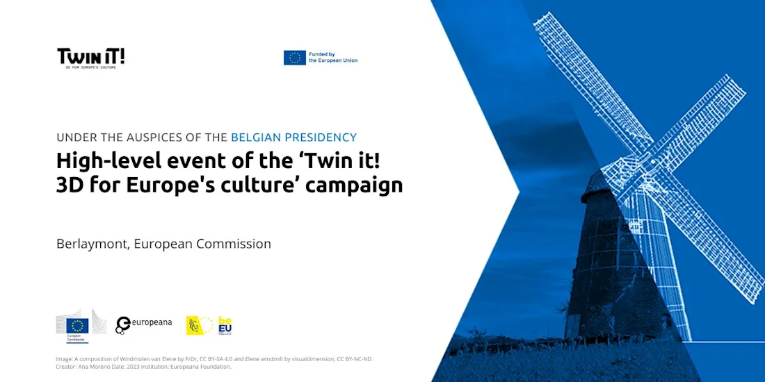 Twin it! 3D for Europe's culture campaign imagery showing a windmill, overlaid with the text ''high level event of the Twin it! 3D for Europe's culture' campaign