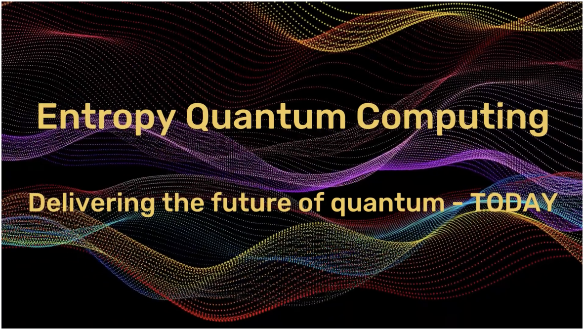 Entropy Quantum Computing, Delivering Quantum Value, Today