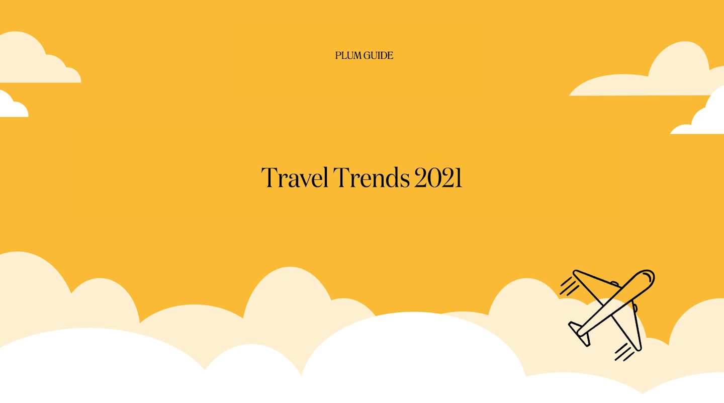 Plum Guide data driven travel trends 2021
