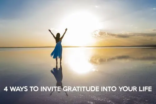 4-Ways-to-Invite-Gratitude-Into-Your-Life-Feature