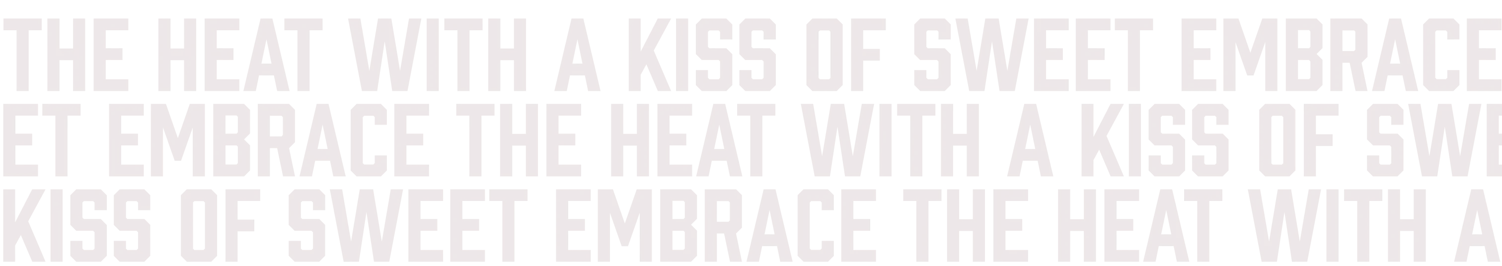 The heat with sweet embrace