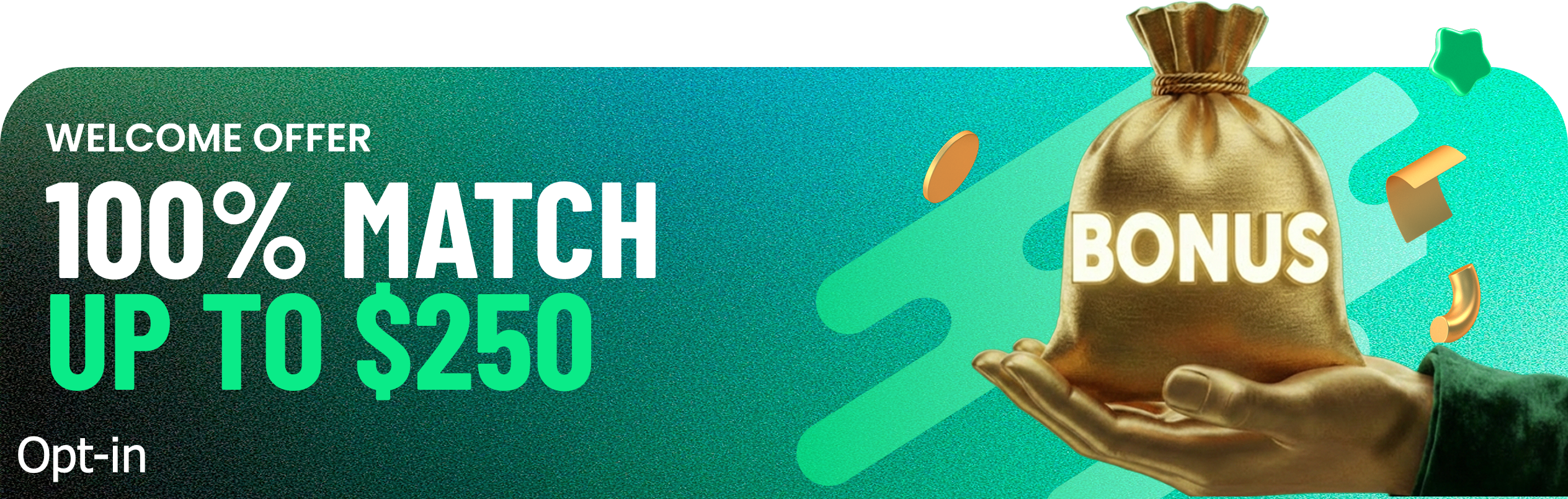Opt-In Welcome Bonus
