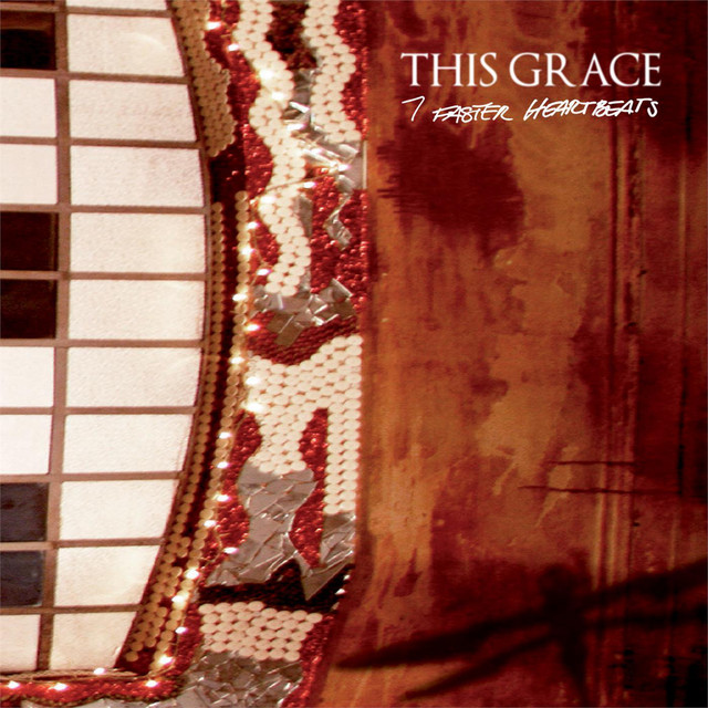 This Grace - 7 Faster Heartbeats