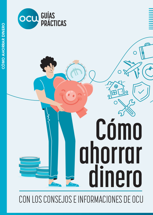 OCU guía práctica:  Cómo ahorrar dinero