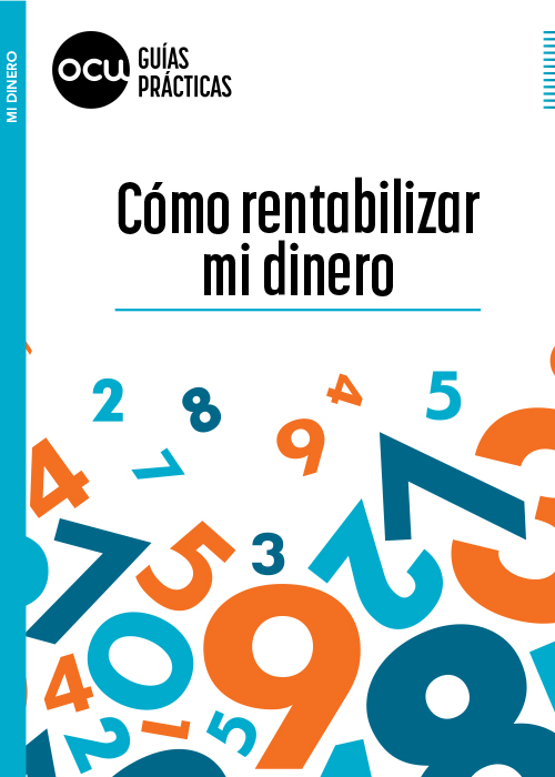 OCU guía práctica:  Cómo rentabilizar mi dinero