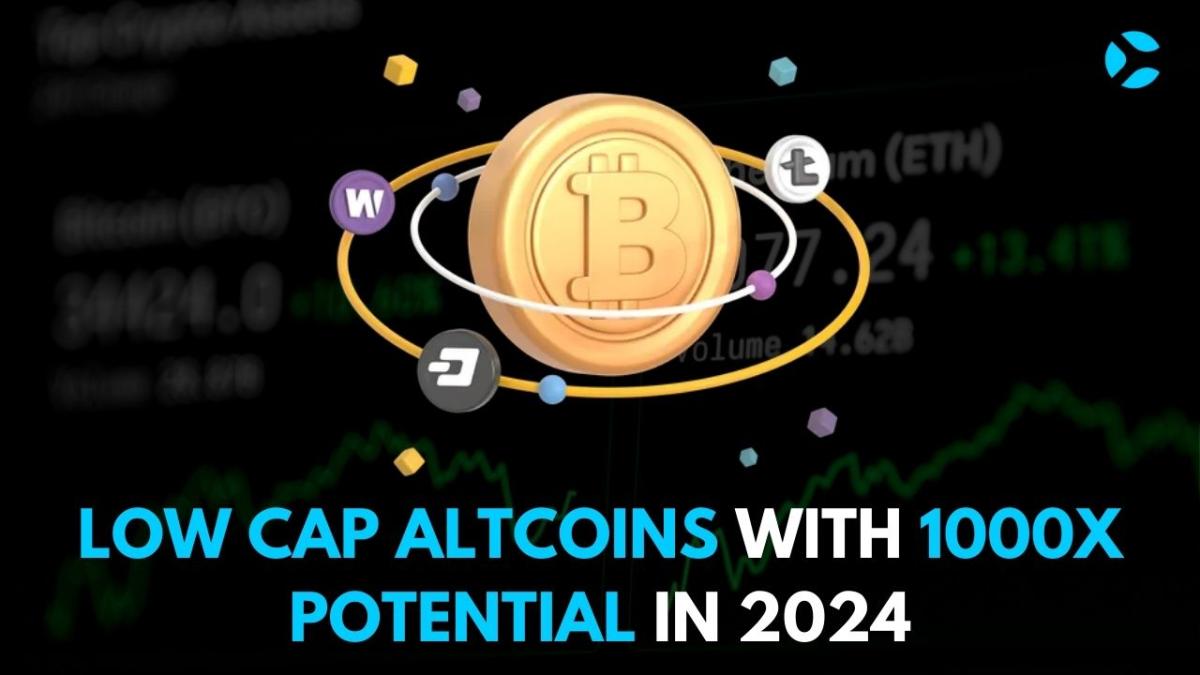 Low Cap Altcoins With 1000x Potential In 2024 (UPDATED)