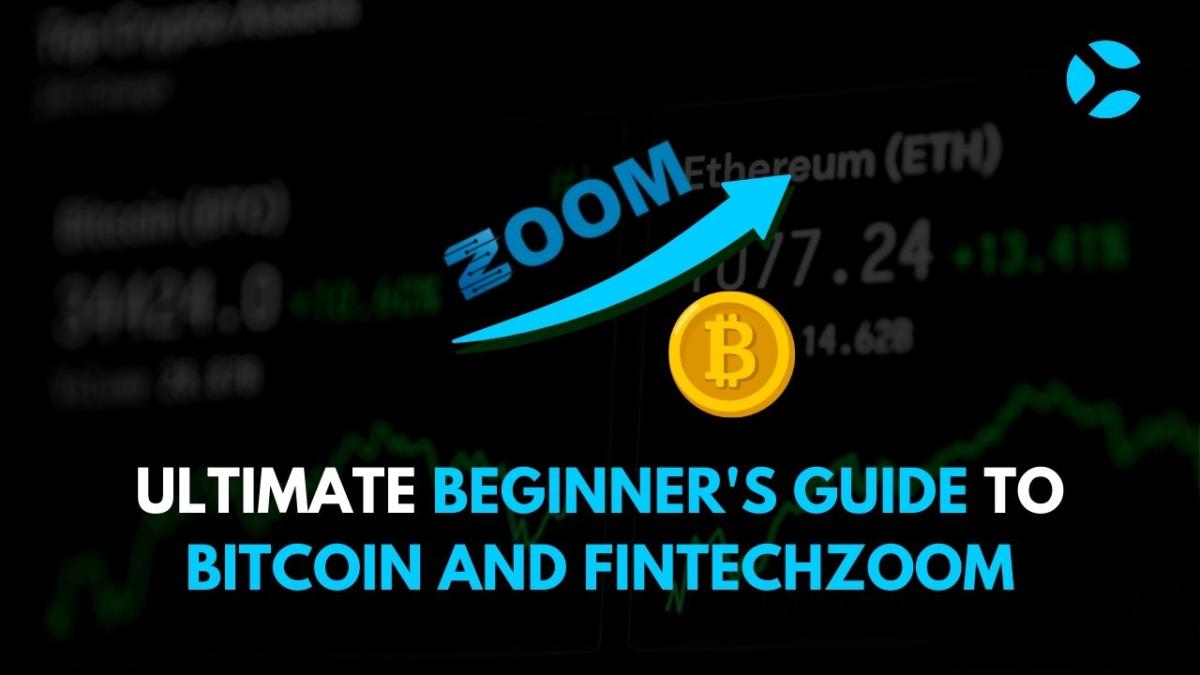 Ultimate Beginner's Guide to Bitcoin and FintechZoom - CoinSoMuch