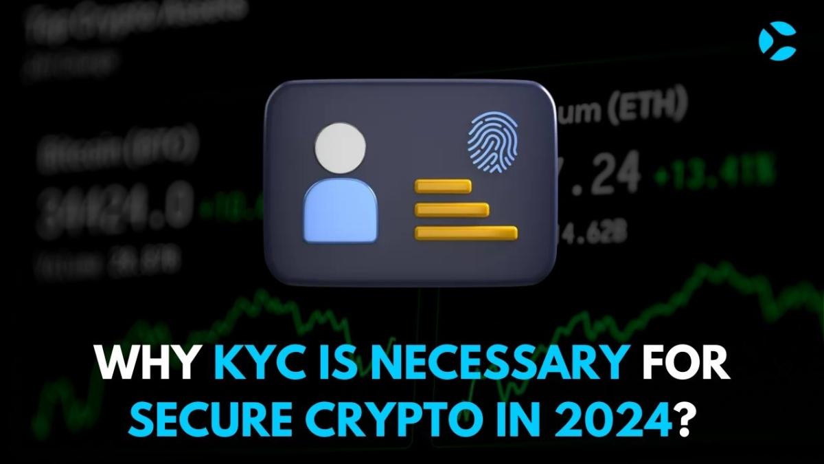 Why KYC Is Necessary For Secure Crypto In 2024 - CoinSoMuch