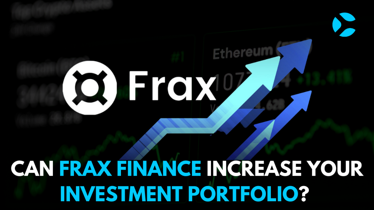Can Frax Finance Increase Your Investment Portfolio - Coinsomuch