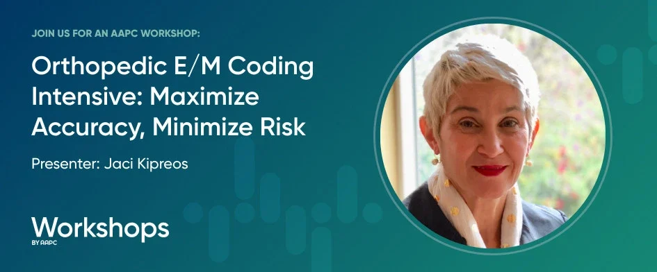 Orthopedic E/M Coding Intensive: Maximize Accuracy, Minimize Risk