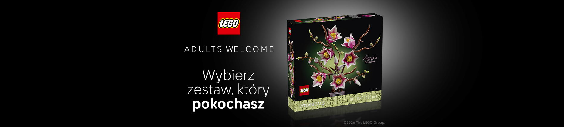 Baner LEGO Botanicals na czarnym tle z logo LEGO i napisem „Adults Welcome”. Hasło „Wybierz zestaw, który pokochasz”. Po prawej opakowanie zestawu LEGO Botanicals Gałązki magnolii, przedstawiające różowo-białe kwiaty magnolii na gałązkach.