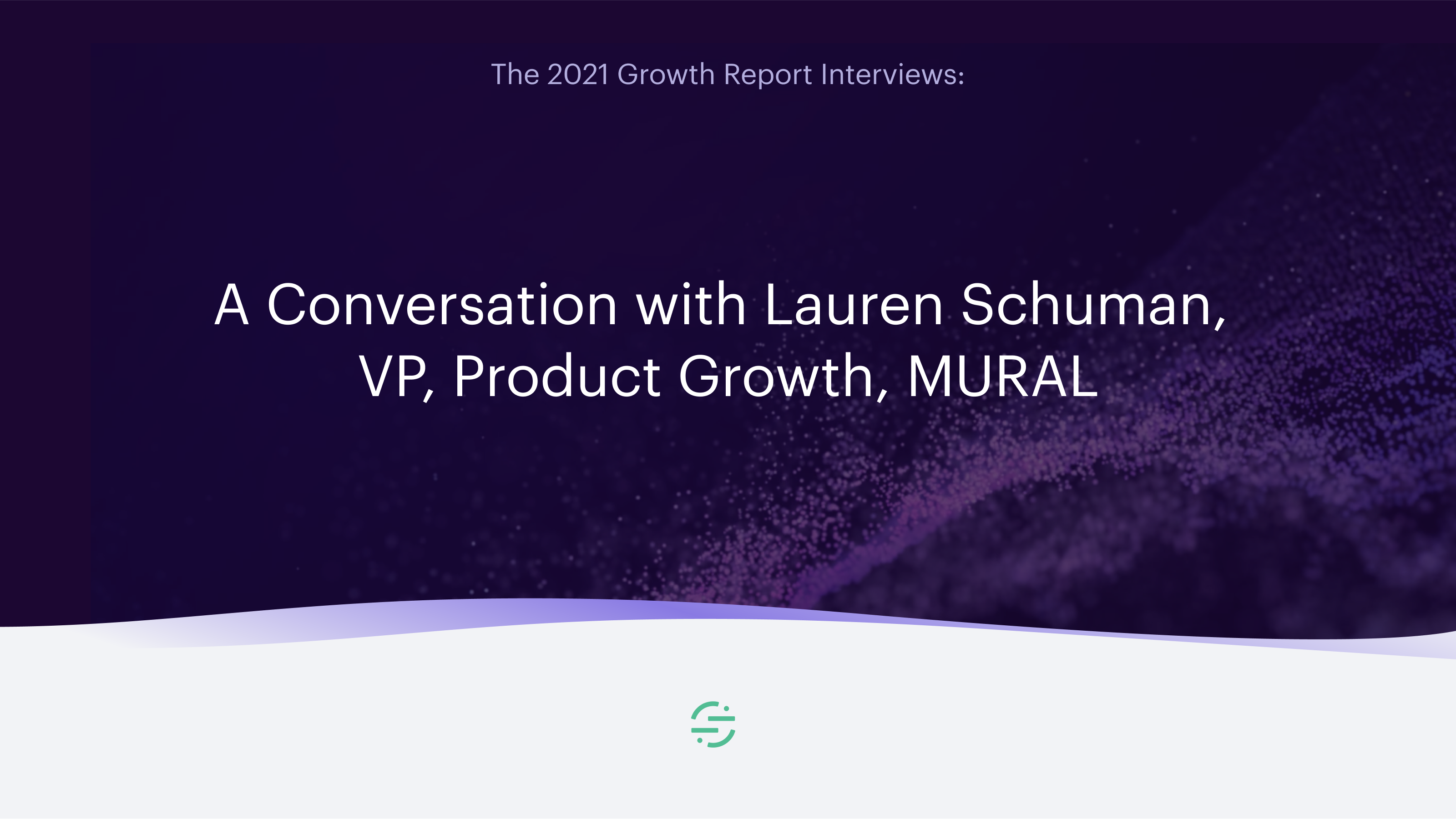 Lessons from MURAL's Growth Org Team Structure, Growth Processes, Tool