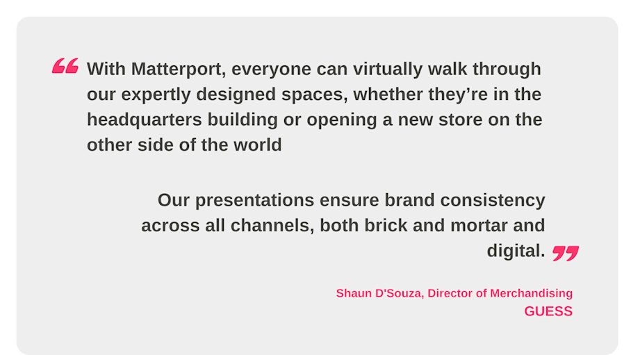 Quote - Shaun D'Souza, Director of Merchandising GUESS