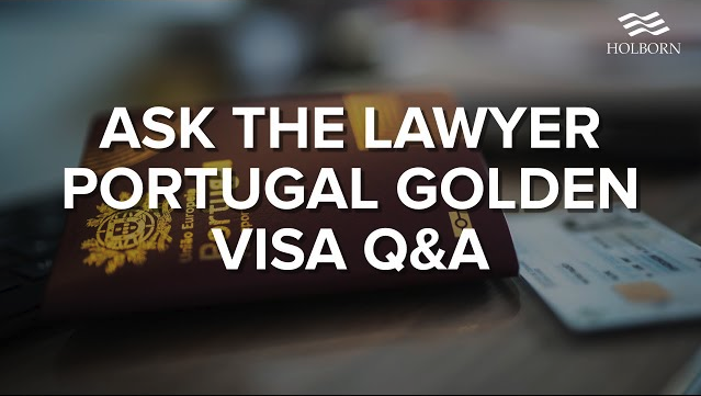 Ask The Lawyer – Portugal Golden Visa Q&A