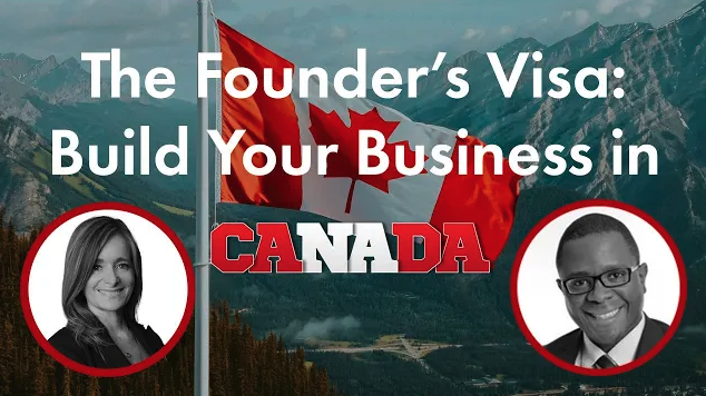 The Founder’s Visa: Build Your Business in Canada