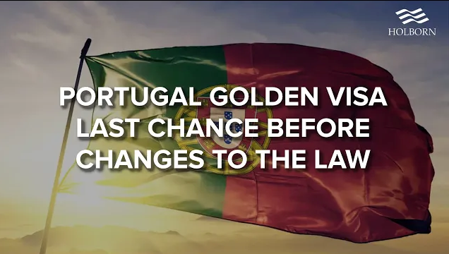 Portugal Golden Visa - Last chance before changes to the law