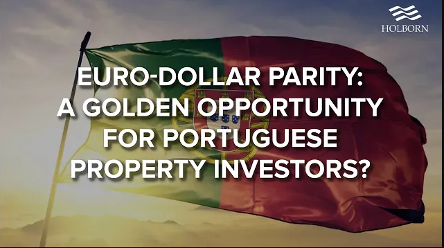 Euro-dollar parity: A golden opportunity for Portuguese property investors?