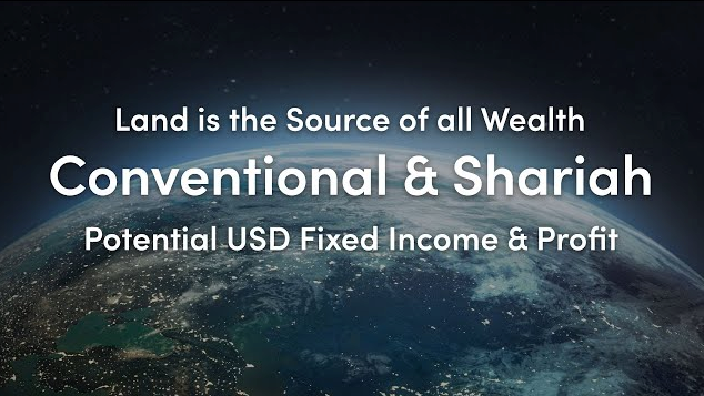 "Land is the Source of all Wealth" - Conventional & Shariah – Potential USD Fixed Income & Profit