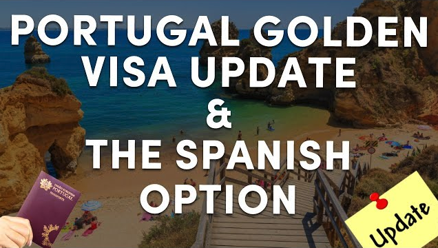 Portugal's Golden Visa and the Spanish Option: Updates