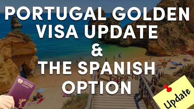 Portugal's Golden Visa and the Spanish Option: Updates