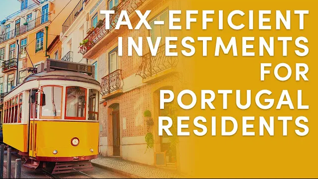 Tax-Efficient Investments for Portugal Residents (non-US)