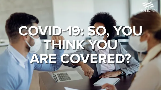 Covid-19: so you think that you’re covered?